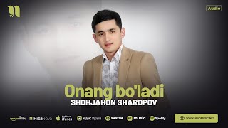 Shohjahon Sharopov - Onang bo'ladi (audio 2024)