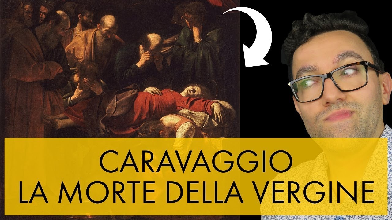 Caravaggio - la morte della Vergine - YouTube