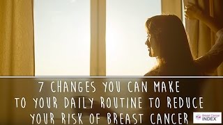 Reduce Cancer Risk: 7 Changes to Make to Your Routine