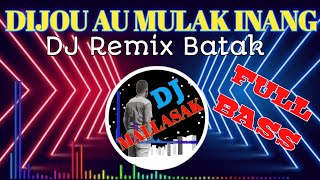 DJ Batak - DIJOU AU MULAK INANG // VIRAL (DJ Remix Batak Terbaru 2021) + FULL BASS