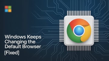 Windows Keeps Changing the Default Browser [FIXED]
