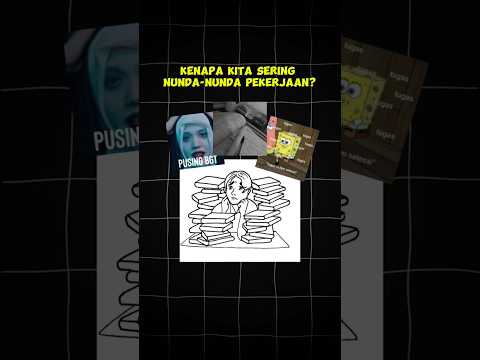 Kenapa Kita Sering Nunda Nunda Pekerjaan