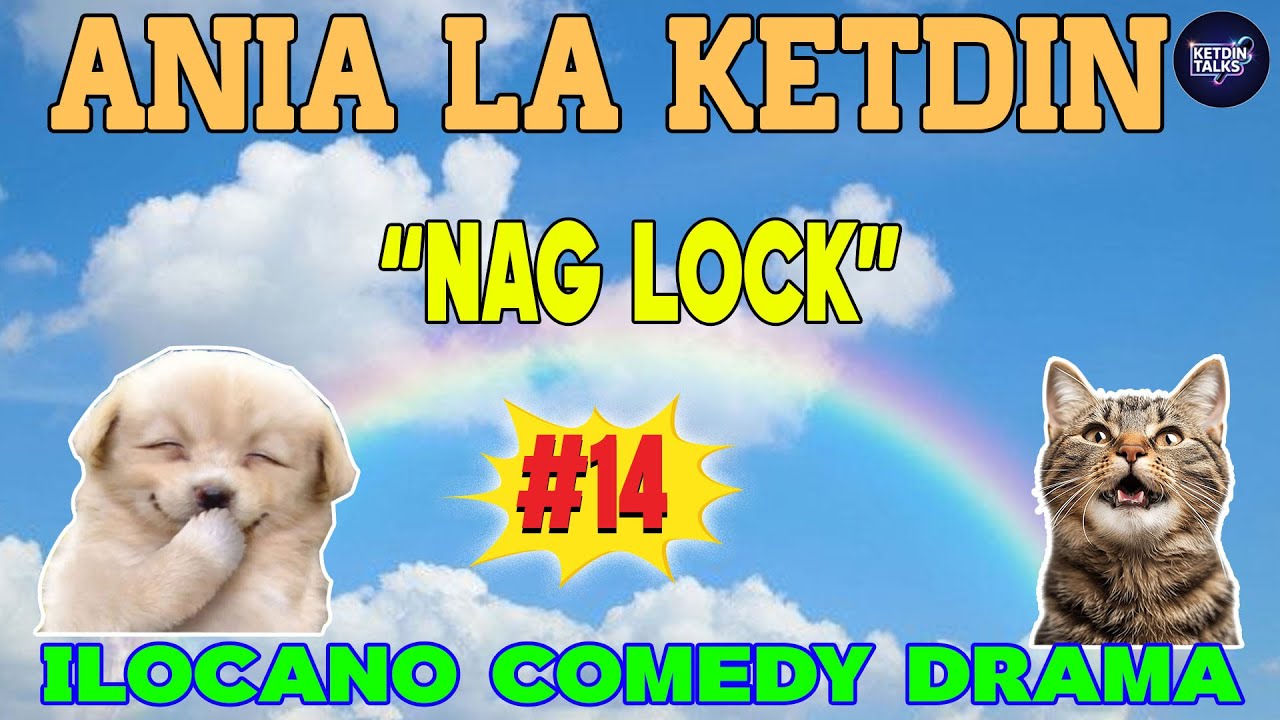 ANIA LA KETDIN #14 |  NAG LOCK - Ilocano Comedy Drama Full - September 19, 2025  #ketdintalks