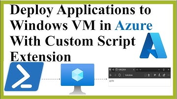 Deploy applications to a Windows virtual machine in Azure with the Custom Script Extension #devops