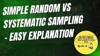 Simple Ramdom Sampling and Systematic Sampling Easy Explanation