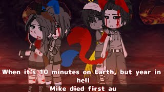 Tormentors alive (Gacha life) ~Mike died first au Part 8~