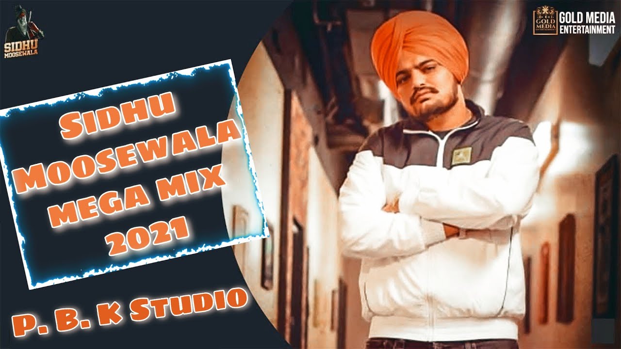 Download Sidhu Moosewala Mega Mix 2021 Ft  P.B.K Studio