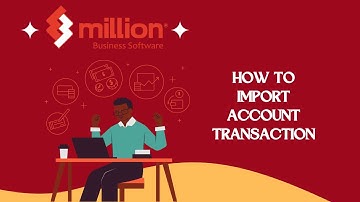Million Software   [How To Import Account Transaction]