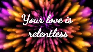Relentless Lyric Video - Hillsong UNITED