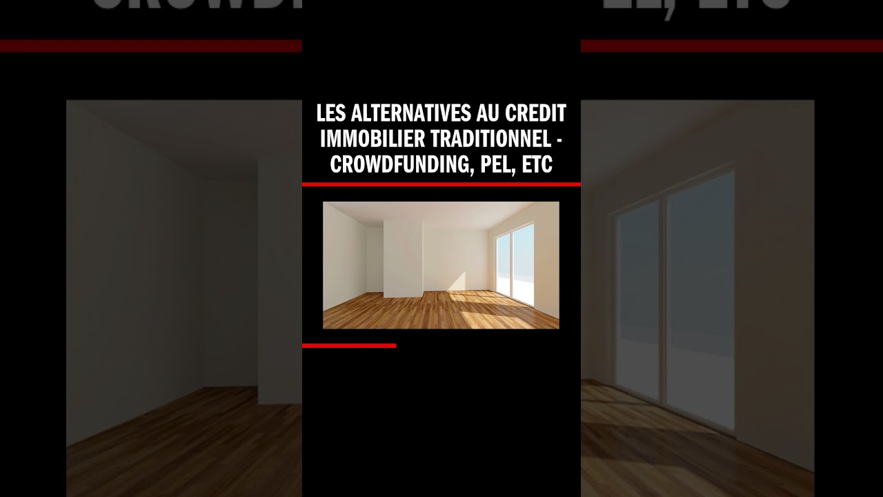 Les alternatives au credit immobilier traditionnel - crowdfunding, PEL, etc