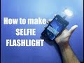 How to make mobile flashlight or selfie flash at home