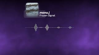 Full Frozen Signal – manu.j | Cinematic Post-Rock • Ambient Instrumental for Focus Guide