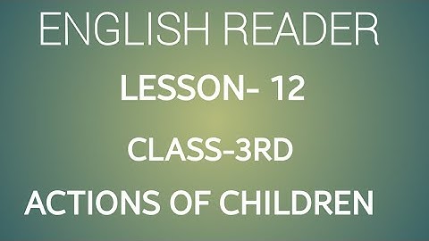 📚ENGLISH READER📚 | CLASS-3RD | LESSON-12 | Action of Children🤼‍♀️👬🙇‍♂️ | SSVM GLB | kalpana mohanty