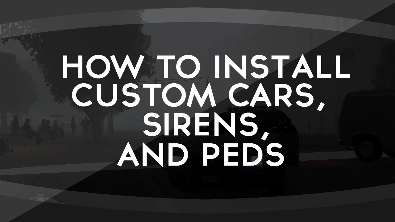 How To Install GTA IV Car Mods, Ped Mods and Modded Sirens! - YouTube