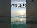 All for Jesus 🙌 | Christian Worship Song | I Give My Life to Jesus #Shorts