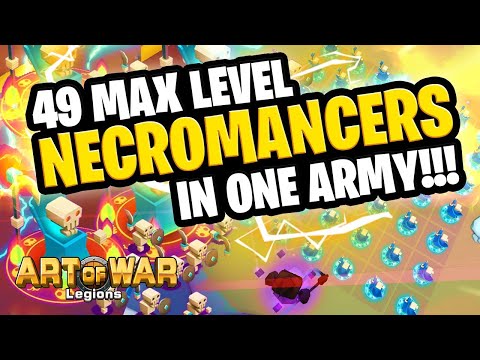 49 Necromancers With A Level 15 Grim Reaper Hero Is EPIC!!! Art of War: Legions