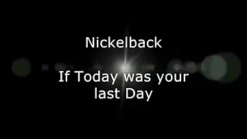 Nickelback - If Today was your last Day (Lyrics, HD)