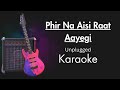 Phir na aisi raat aayegi  low scale  unplugged karaoke  arijit singh  anyone can sing