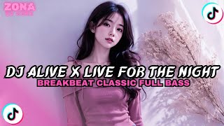 DJ ALIVE X LIVE FOR THE NIGHT BREAKBEAT CLASSIC JEDAG JEDUG FULL BASS || DJ TIKTOK TERBARU 2026!