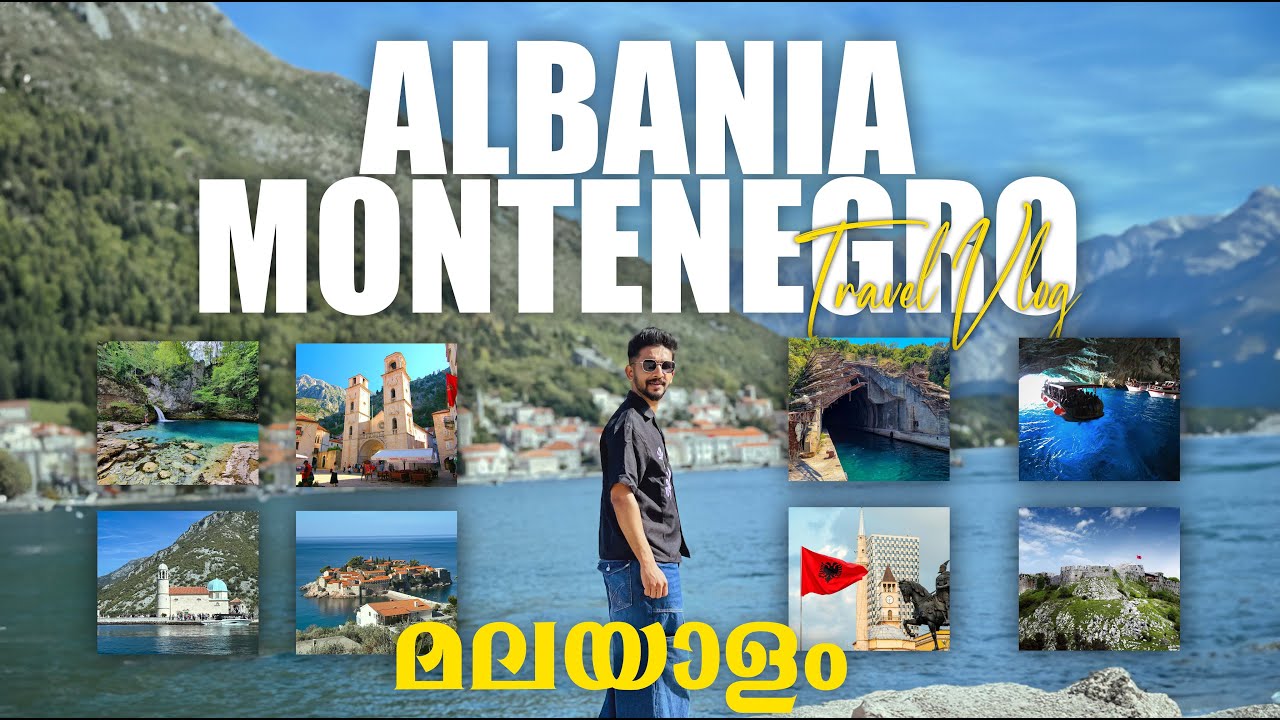 🇦🇱🇲🇪 “Albania & Montenegro Travel Vlog in മലയാളം| Europe’s Hidden Gems | Budget Travel Trip