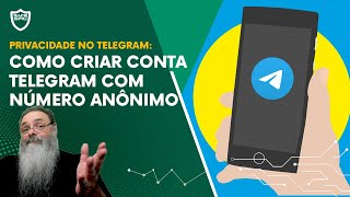 CONTA vinculada a NÚMERO ANÔNIMO no TELEGRAM tras BENEFICIOS de PRIVACIDADE ao USO do MENSAGEIRO screenshot 4