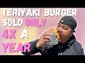 💥TERIYAKI BURGER💥 SOLD ONLY 4 Times A Year!!