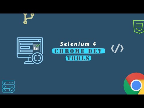 Selenium 4 - Understanding and Working with Chromium Dev Tools