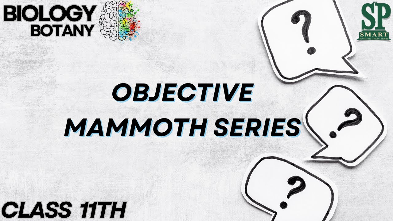 11TH BIOLOGY_OBJECTIVE MAMMOTH CLASS_BOTANY_DR.AKC - YouTube