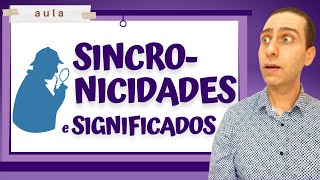 SINCRONICIDADES: OS SIGNIFICADOS DO QUE VIVEMOS