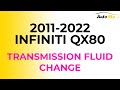 2011 - 2022 Infiniti QX80 | TRANSMISSION FLUID CHANGE