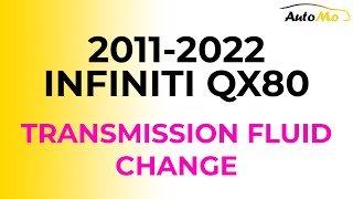 2011 - 2022 Infiniti QX80 | TRANSMISSION FLUID CHANGE
