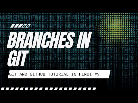 Git Branching Made Easy - #9 GitHub & Git Tutorial in Hindi