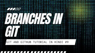 Famous Git Branching Made Easy - #9 GitHub & Git Tutorial in Hindi Net Worth