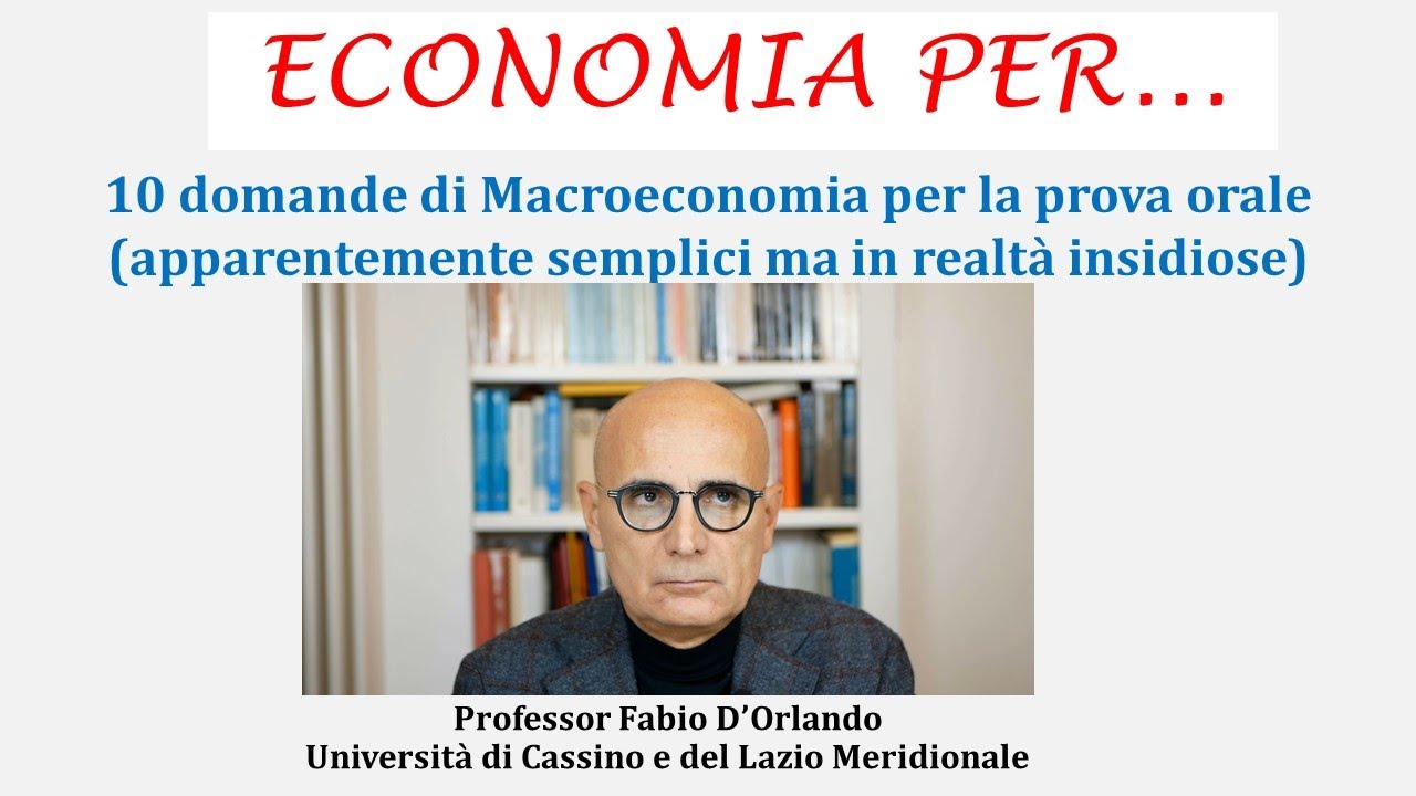 10 domande di Macroeconomia per la prova orale (apparentemente semplici ma in realtà insidiose)
