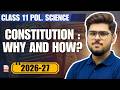 Class 11 Political Science 2026-27 | Constitution: Why and How? Full Chapter Explained in Hindi