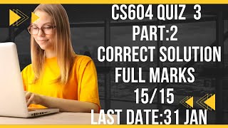 Cs604 Quiz 3 Solution 2023|cs604 quiz 3 solution 2023|Cs604|Technical Skills