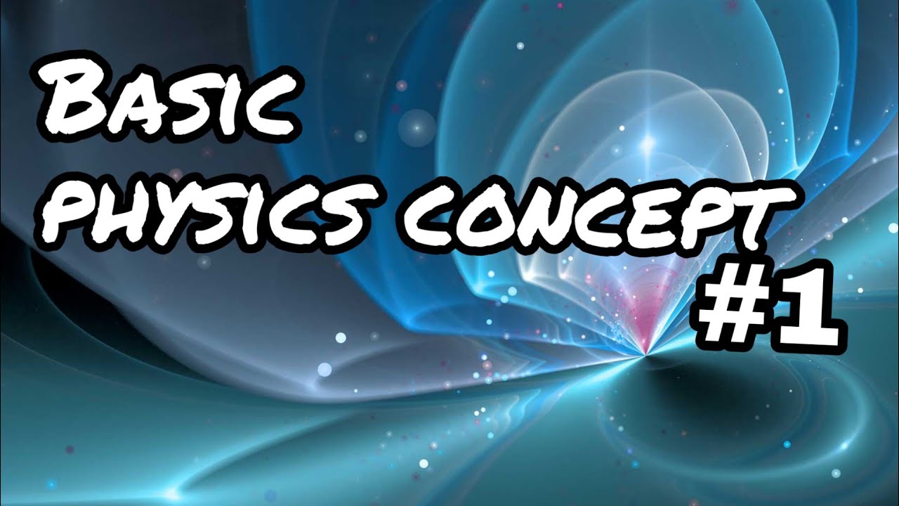 Basic physics concept part 1 - YouTube