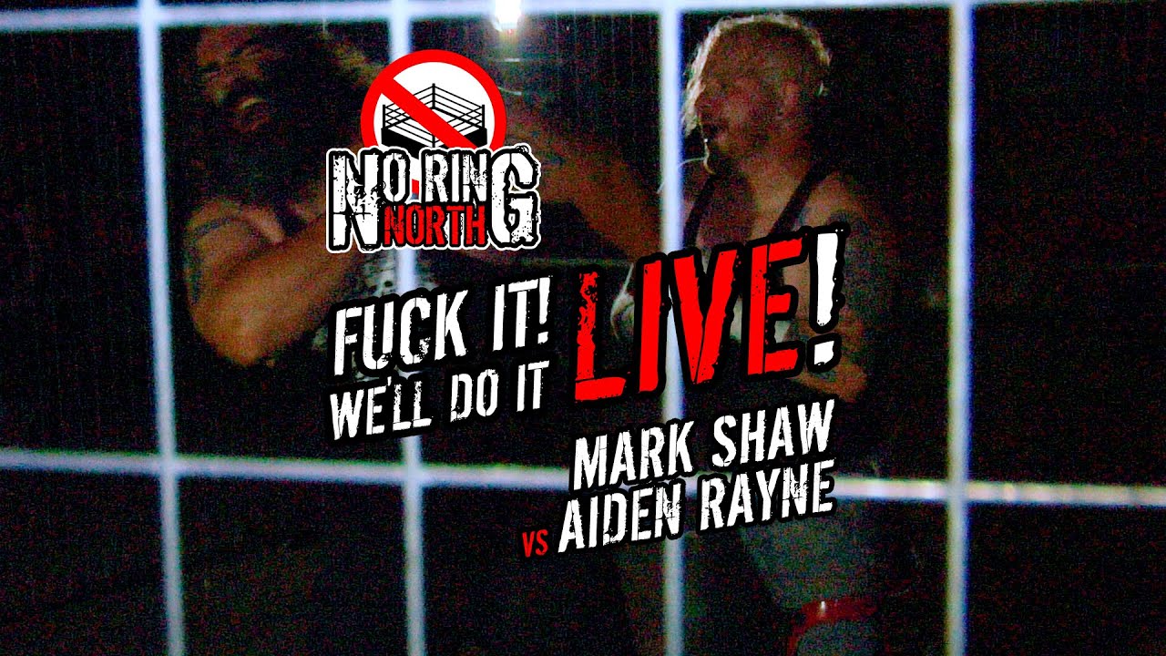 No Ring North: Mark Shaw vs Aiden Rayne