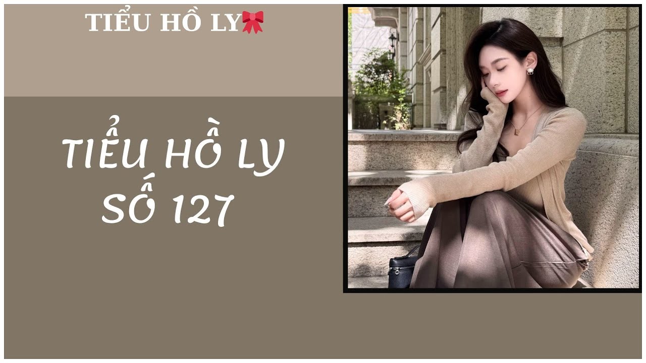 [TRUYỆN AUDIO] TIỂU HỒ LY SỐ 127 - AUDIO // FULL : TIỂU HỒ LY🎀