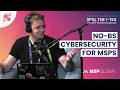 Spill the I-Tea: No-BS Cybersecurity for MSPs (MSP GLOBAL Podcast Episode 3)
