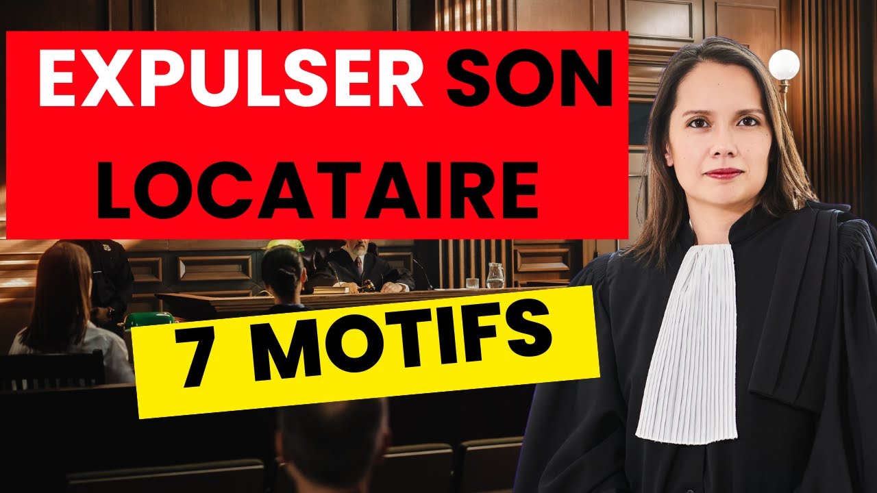 Dans quel cas peut-on expulser un locataire : 7 motifs pour résilier un contrat de location