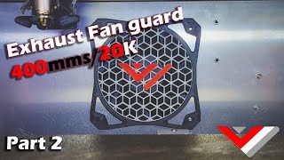 VzBoT - Printing exhaust fan guard 400mms/20K - Part 1