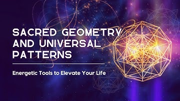 Sacred Geometry & Universal Patterns