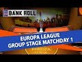 Europa League Group Stage Matchday 1 Best Bets | The Bankroll Betting Tips
