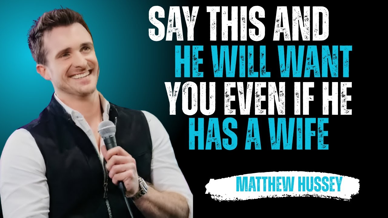 Say This and He’ll Want You — Even If He’s Taken | Matthew Hussey