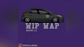 WIP WAP - BRUNO LC ( BASS BOOSTED)
