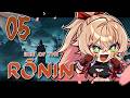 【#05 Rise of the Ronin】運命を切り開け【ニュイ・ソシエール / にじさんじ】