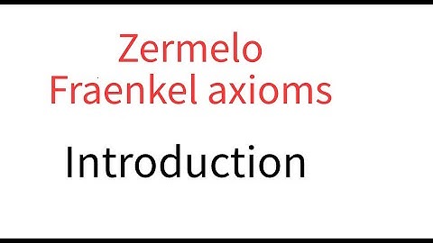 Zermelo Fraenkel  Introduction