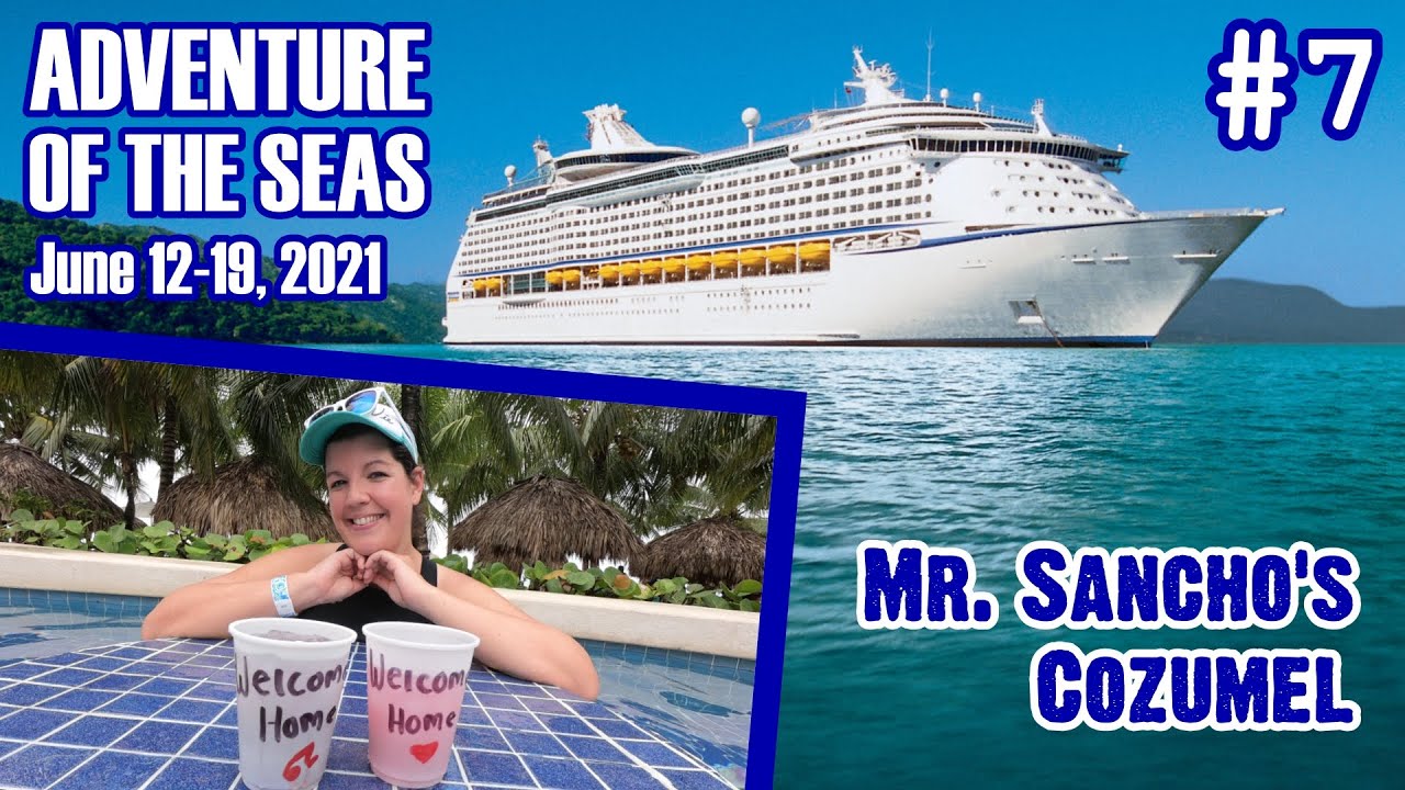 Adventure Of The Seas Pt.7: Cozumel, Mr. Sancho's Beach Club w/Friends, Johnny Rockets - ParoDeeJay