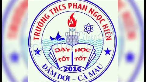 Trường THCS PHAN NGỌC HIỂN đầm dơi